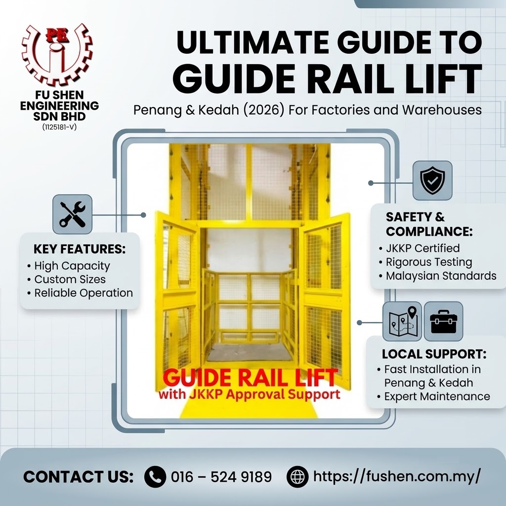Ultimate Guide to Guide Rail Lift in Penang & Kedah for Factories and Warehouses (2026)